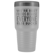 Load image into Gallery viewer, WE'RE BEST FRIENDS BECAUSE LASER ETCHED TUMBLER