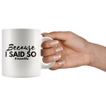 Load image into Gallery viewer, Because I Said So | Mom Life
