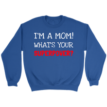 Load image into Gallery viewer, I'm A Mom What's Your Superpower