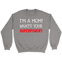 Load image into Gallery viewer, I'm A Mom What's Your Superpower