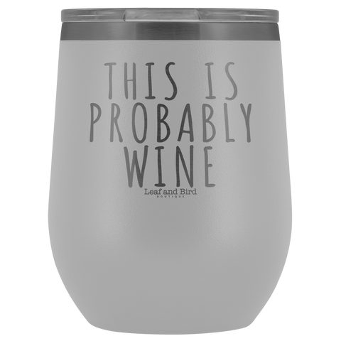 This Is Probably Wine - Stemless Wine Tumbler
