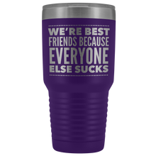 Load image into Gallery viewer, WE'RE BEST FRIENDS BECAUSE LASER ETCHED TUMBLER