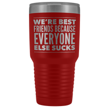 Load image into Gallery viewer, WE'RE BEST FRIENDS BECAUSE LASER ETCHED TUMBLER
