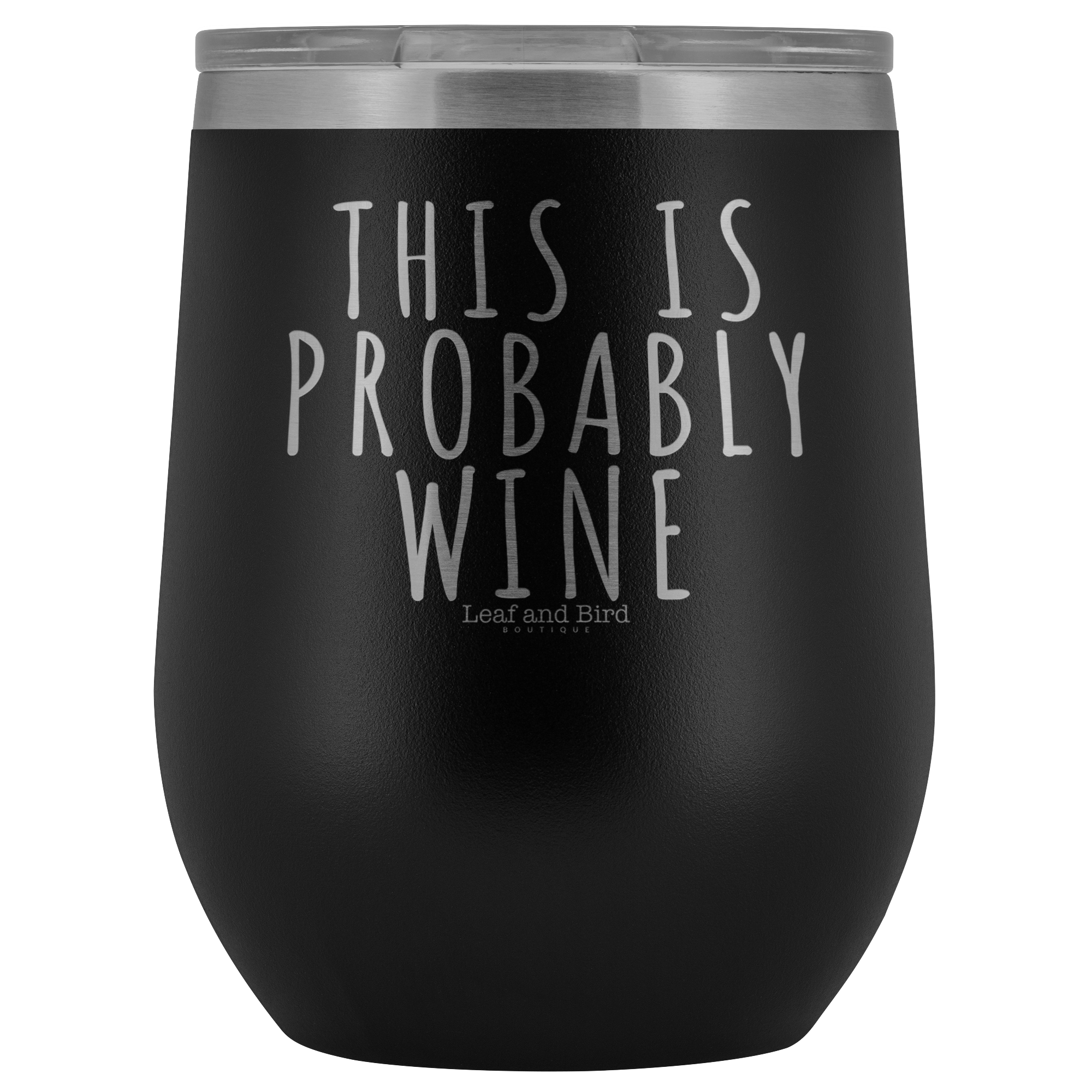 This Is Probably Wine - Stemless Wine Tumbler
