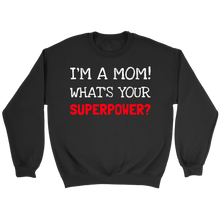Load image into Gallery viewer, I'm A Mom What's Your Superpower