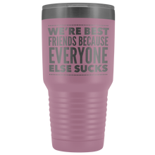 Load image into Gallery viewer, WE'RE BEST FRIENDS BECAUSE LASER ETCHED TUMBLER