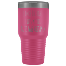 Load image into Gallery viewer, I ONCE THOUGHT I WAS WRONG - Laser Etched Tumbler (Premium)